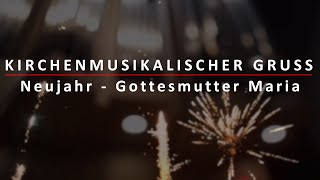 Kirchenmusikalischer Gruß an Neujahr