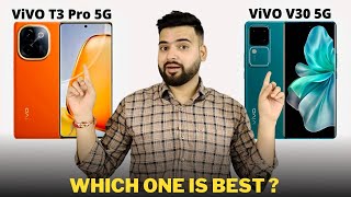 Vivo T3 Pro vs Vivo V30 - Full Comparison | Should I buy Vivo T3 Pro ??🤔