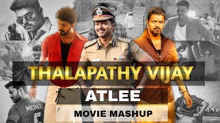 Thalapathy Vijay - Atlee Movies Mashup | Theri | Mersal | Bigil