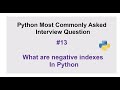 Python Interview Questions #13 - What are negative indexes in Python?