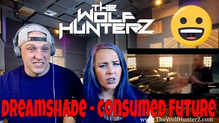 Dreamshade - Consumed Future | THE WOLF HUNTERZ Reactions