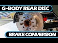 How to | G-Body Rear Disc Brake Conversion