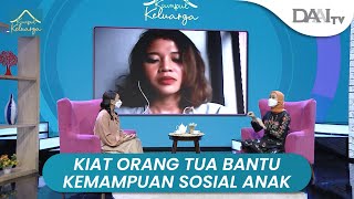 Kiat Orang Tua Bantu Kemampuan Sosial Anak | Kumpul Keluarga