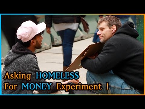How To Ask For A Donation In Person - asking homeless for money vs asking strangers for money experiment social experiment