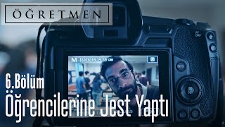 Öğrencilerine jest yaptı - Öğretmen 6. Bölüm