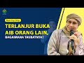 Terlanjur Buka Aib Orang Lain, Bagaimana Taubatnya ❓ - Hikmah Buya Yahya