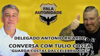 Fala Autoridade com Túlio Costa \