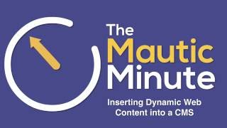 How to Insert Dynamic Web Content in WordPress, Joomla or Drupal - A Mautic Minute