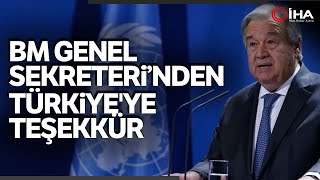 BM Genel Sekreteri Guterres'ten Cumhurbaşkanı Erdoğan'a Tahıl Koridoru Teşekkürü
