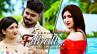 FILHALL - A Incomplete Love Story | Akshay Kumar | B praak | Heart Touching Love Story | The S.K.M