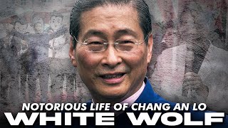 The White Wolf: The Notorious Life of Chang An Lo