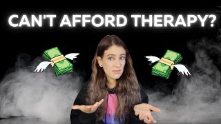 What To Do If You Can't Afford Therapy