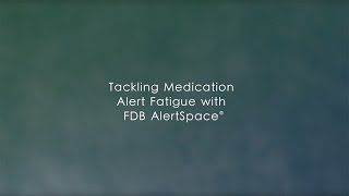 Tackling Medication Alert Fatigue with FDB AlertSpace®