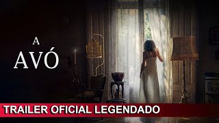 A Avó 2022 Trailer Oficial Legendado