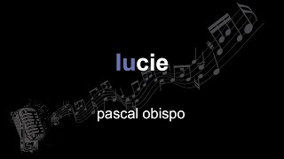 pascal obispo | lucie | lyrics | paroles | letra |