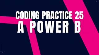 A power B | Coding Prcatice 25 || Python coding tips tricks || Nxtwave ccbp 4.0 | Python programming