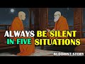 Always Be Silent in 5 Situations A Buddhist Zen Motivational Story