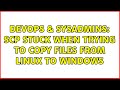 DevOps & SysAdmins: scp stuck when trying to copy files from Linux to windows (3 Solutions!!)