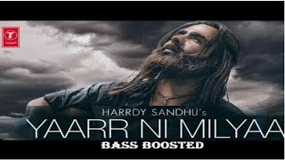 😣Yaar Ni Milya By Hardy Sandhu Bass Boosted😣 Hardy Sandhu by Yaar Ni Milya Bass Boosted