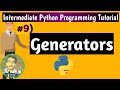 What are Generators in Python| Intermediate Python Programming Tutorial #09