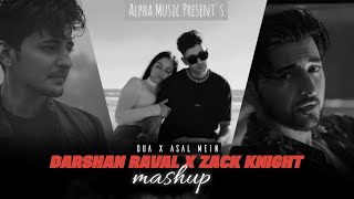 DARSHAN RAVAL X ZACK KNIGHT MASHUP | DUA X ASAL MEIN | ALPHA MUSIC