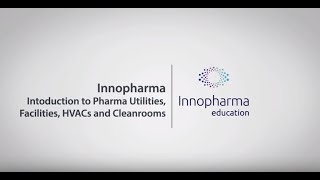 Innopharma Education eLearning Module – Pharma Utilities, Facilities, HVAC and Cleanroom