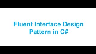 Fluent Interface Design Pattern in C# with Examples