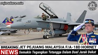 TETANGGA MESTI WASPADA !! Jet Pejuang F/A-18D Hornet Malaysia Sangat Bahaya Dalam Duel Jarak dekat