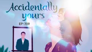 AY-709 | Accidentally yours | pocket FM story | accidentally yours ep 709