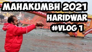 Mahakumbh 2021 || Haridwar #Vlog1 ||