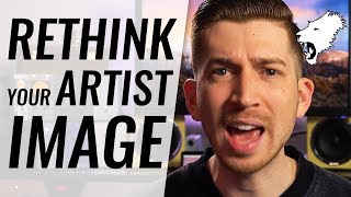 Make Sure YOU Develop an Effective Artist Image for Your Music Career