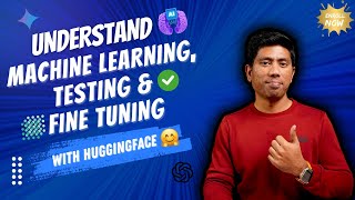 Introduction to Machine Learning, Testing \u0026 Fine-Tuning with HuggingFace 🤗🧠 [Course]