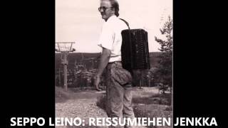 SEPPO LEINO: REISSUMIEHEN JENKKA