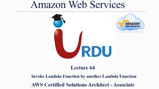 AWS CSA Lecture 64 (Invoke Lambda Function from another Lambda Function)