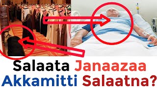 Salaata Janaazaa Akkamitti Salaatna?