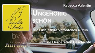 Story-Info: Ungehörig schön 💧 Die Lust, etwas Verbotenes zu tun