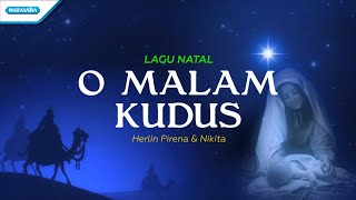 O Malam Kudus - Lagu Natal - Herlin Pirena \u0026 Nikita (Official Lyric Video)