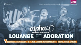 Louange et adoration - 04 [Alpha 40 - Clôture]