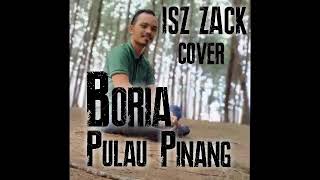 Boria Pulau Pinang - Hail Amir LIRIK (Cover By Isz Zack)