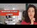 LIMPEZA DA CASA SEMANAL GASTANDO MENOS TEMPO  #rotina #minimalismo #vidasimples