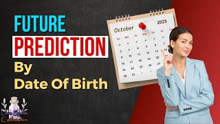 Future Prediction By Date Of Birth: How Accurate It Is? 📅📅📅