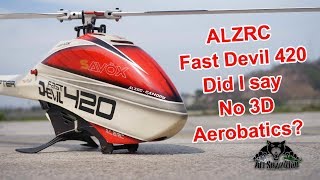 ALZRC Fast Devil 420 Electric RC Helicopter I said no 3D aerobatics