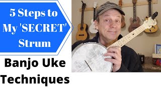 Banjo Ukulele Technique - 5 Steps to the SECRET Strum!!