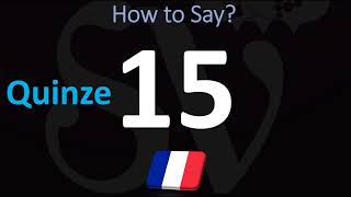 How to Pronounce 15 in French?