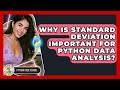Why Is Standard Deviation Important For Python Data Analysis? - Python Code School