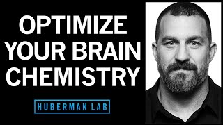 Optimize & Control Your Brain Chemistry to Improve Health & Performance | Huberman Lab Podcast #80