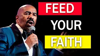 FEED YOUR FAITH - Best Speech for - Steve Harvey, TD Jakes, Joel Osteen 05.22.2022