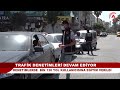 alanya da trafİk denetİmlerİ devam