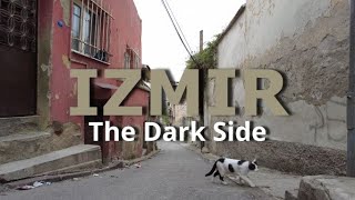 Izmir. The Dark Side. Where tourists never go. 4K. ASMR.