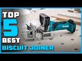 Best Biscuit Joiner in 2024 - Top 5 Biscuit Joiners Review